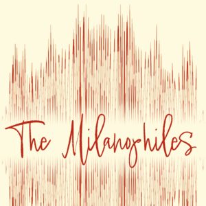 The Milanophiles Podcast